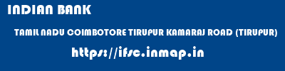 INDIAN BANK  TAMIL NADU COIMBOTORE TIRUPUR KAMARAJ ROAD (TIRUPUR)  ifsc code
